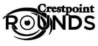 CRESTPOINT ROUNDS