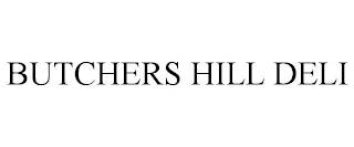 BUTCHERS HILL DELI