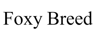 FOXY BREED
