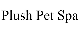 PLUSH PET SPA