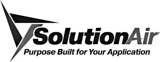 SOLUTIONAIR PURPOSE BUILT FOR YOUR APPLICATION