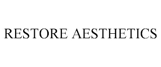RESTORE AESTHETICS