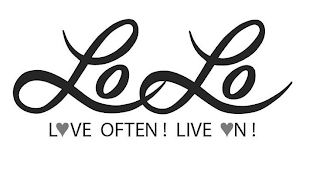 LOLO LOVE OFTEN! LIVE ON!