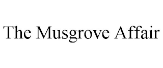 THE MUSGROVE AFFAIR