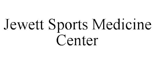 JEWETT SPORTS MEDICINE CENTER