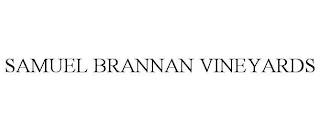 SAMUEL BRANNAN VINEYARDS