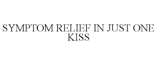 SYMPTOM RELIEF IN JUST ONE KISS