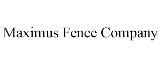 MAXIMUS FENCE COMPANY