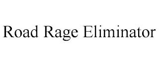 ROAD RAGE ELIMINATOR