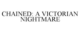 CHAINED: A VICTORIAN NIGHTMARE