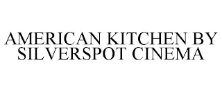 AMERICAN KITCHEN BY SILVERSPOT CINEMA