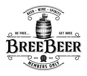 BREEBEER BEER WINE SPIRITS BE FREE... GET BREE ESTD 2019 MEMBERS ONLY BB