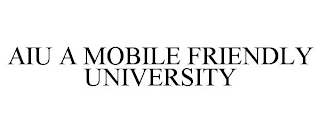 AIU A MOBILE FRIENDLY UNIVERSITY