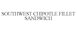 SOUTHWEST CHIPOTLE FILLET SANDWICH