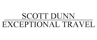 SCOTT DUNN _____________________ EXCEPTIONAL TRAVEL