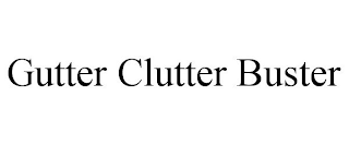 GUTTER CLUTTER BUSTER