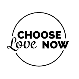 CHOOSE LOVE NOW