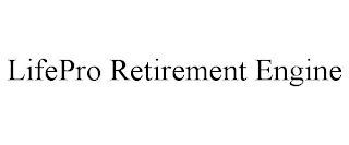 LIFEPRO RETIREMENT ENGINE