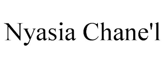 NYASIA CHANE'L