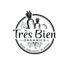 TRÈS BIEN - ORGANICS - RAW, ORGANIC, PLANTS