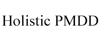 HOLISTIC PMDD