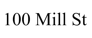 100 MILL ST