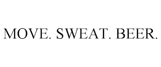 MOVE. SWEAT. BEER.