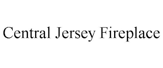 CENTRAL JERSEY FIREPLACE