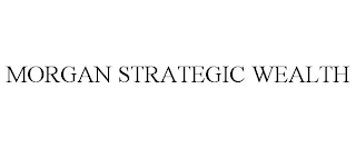 MORGAN STRATEGIC WEALTH