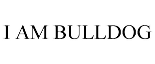 I AM BULLDOG