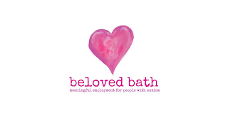 BELOVED BATH MEANINGFUL EMPLOYMENT FOR PEOPLE WITH AUTISM