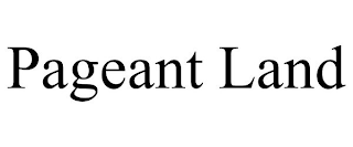 PAGEANT LAND