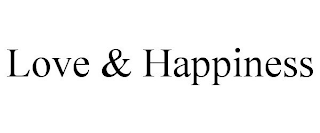 LOVE & HAPPINESS