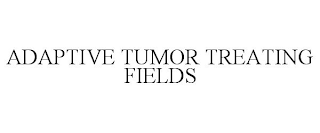 ADAPTIVE TUMOR TREATING FIELDS