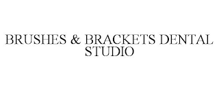 BRUSHES & BRACKETS DENTAL STUDIO