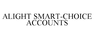 ALIGHT SMART-CHOICE ACCOUNTS