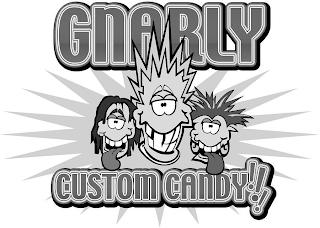 GNARLY CUSTOM CANDY!!!