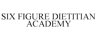 SIX FIGURE DIETITIAN ACADEMY