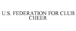 U.S. FEDERATION FOR CLUB CHEER