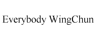 EVERYBODY WINGCHUN