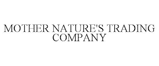 MOTHER NATURE'S TRADING COMPANY