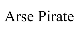 ARSE PIRATE