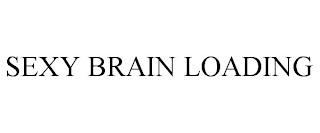 SEXY BRAIN LOADING