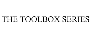 THE TOOLBOX SERIES