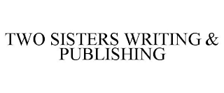 TWO SISTERS WRITING & PUBLISHING