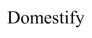 DOMESTIFY