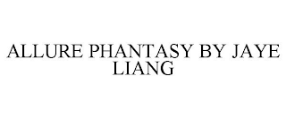 ALLURE PHANTASY BY JAYE LIANG