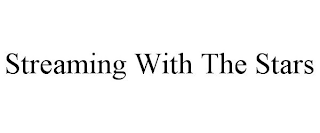 STREAMING WITH THE STARS