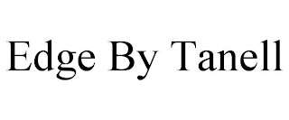 EDGE BY TANELL