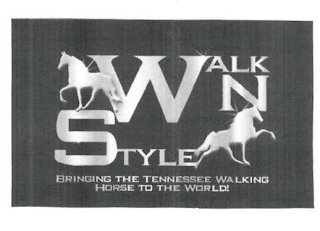 WALK N STYLE BRINGING THE TENNESSEE WALKING HORSE TO THE WORLD!